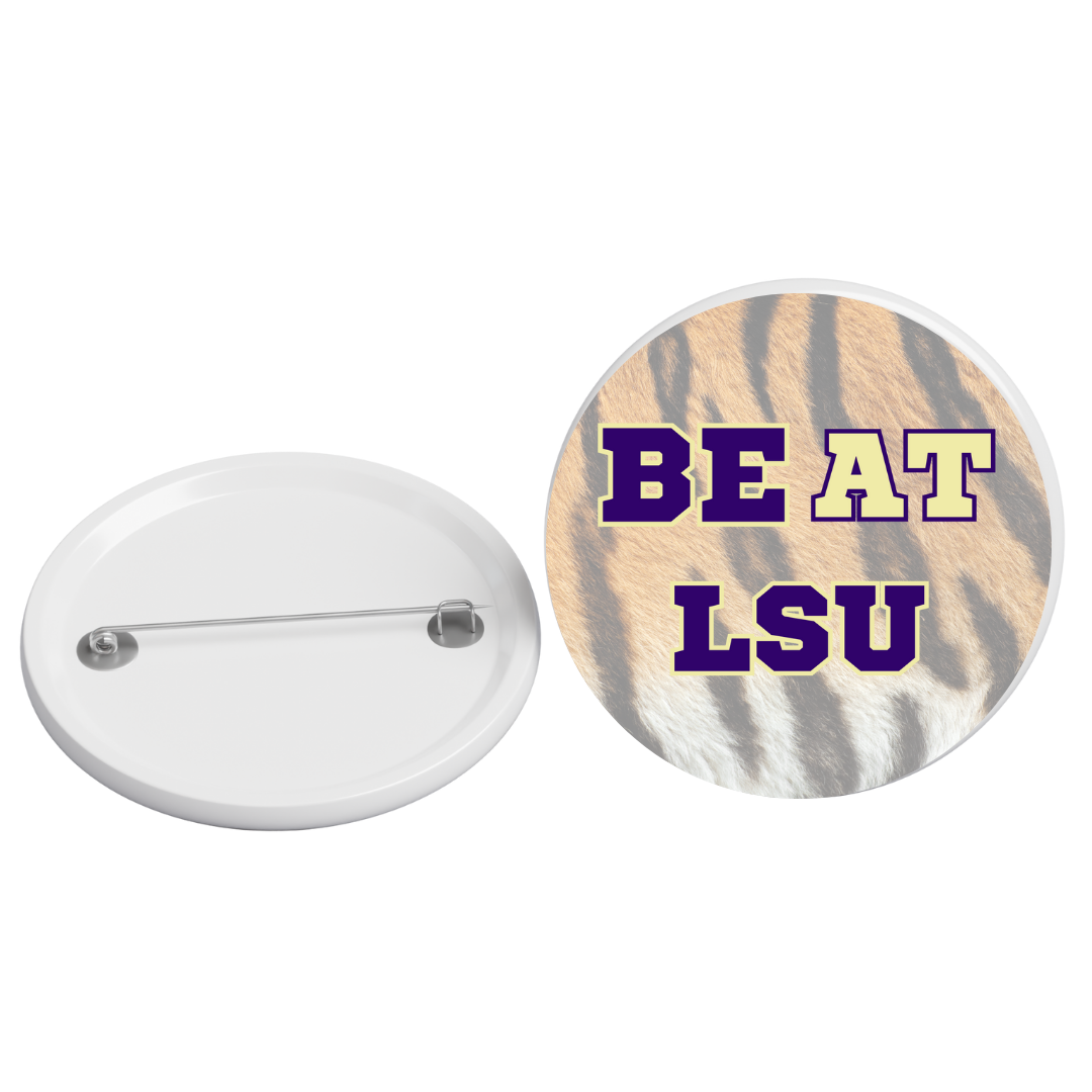 Be At LSU Button- Stripes