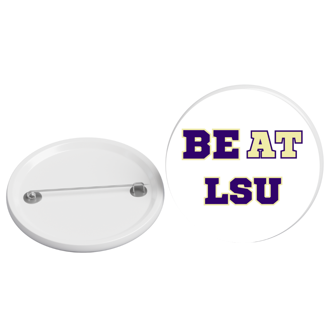 Be At LSU Button- White