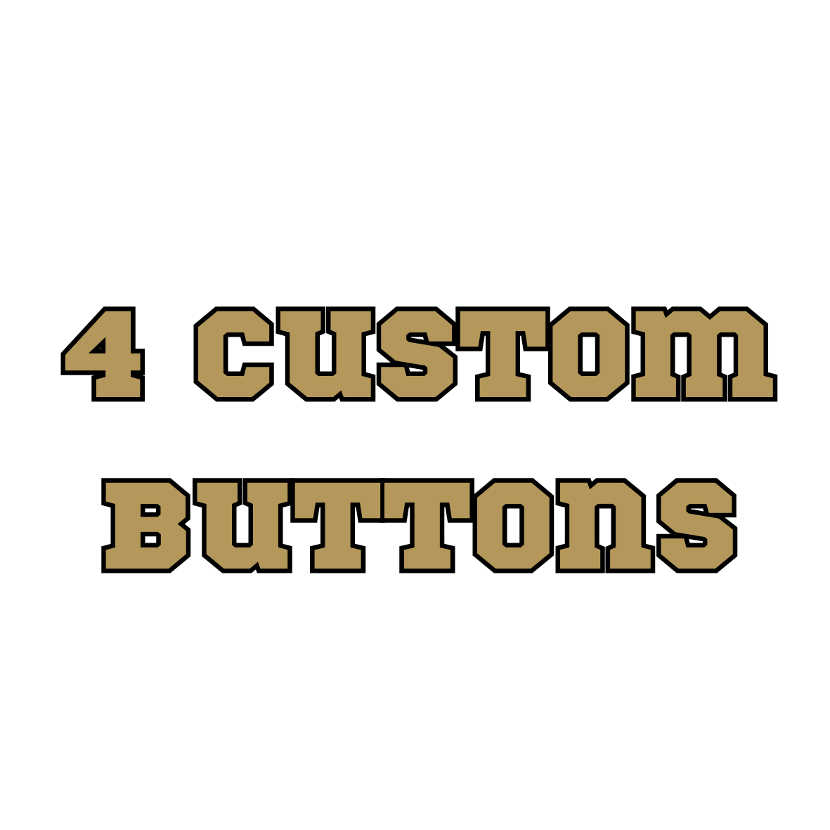 4 custom buttons