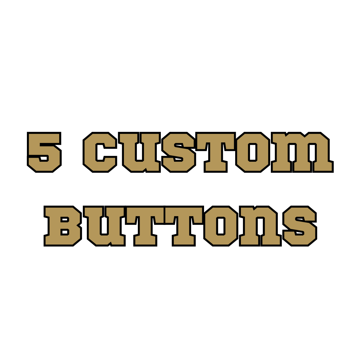 5 custom buttons